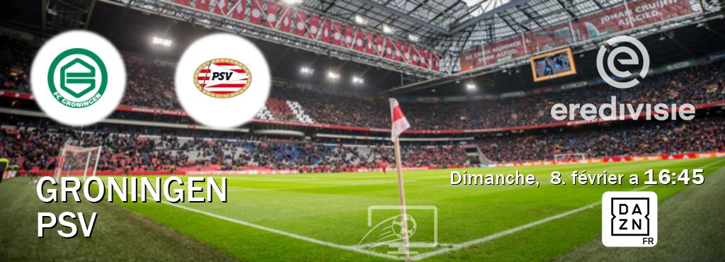 Match entre Groningen et PSV en direct à la DAZN (dimanche,  8. février a  16:45).
