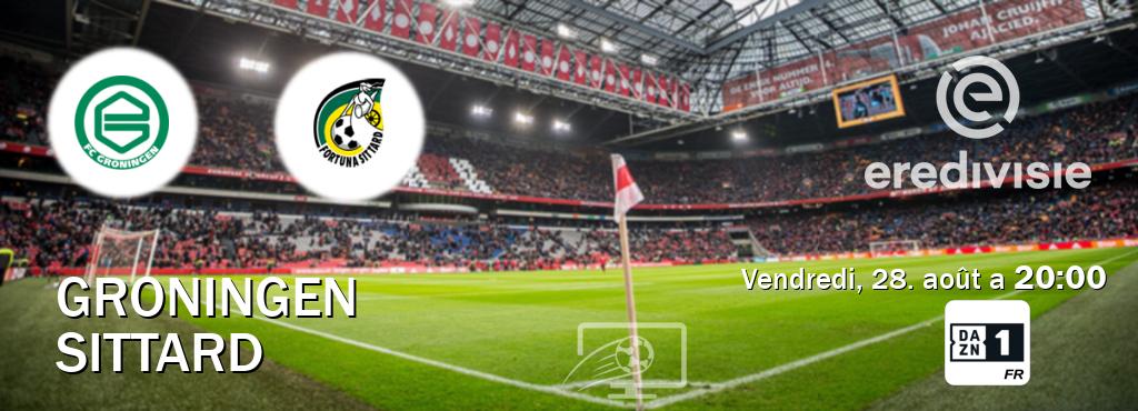 Match entre Groningen et Sittard en direct à la DAZN 1 (vendredi, 28. août a  20:00).