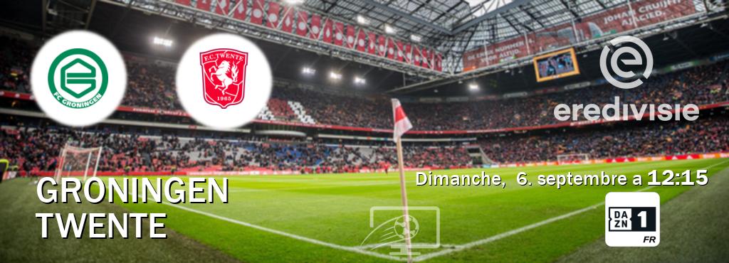 Match entre Groningen et Twente en direct à la DAZN 1 (dimanche,  6. septembre a  12:15).