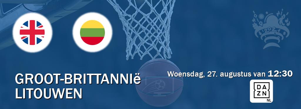 Wedstrijd tussen Groot-Brittannië en Litouwen live op tv bij DAZN (woensdag, 27. augustus van 12:30). Wedstrijd tussen Groot-Brittannië en Litouwen live op tv bij DAZN (woensdag, 27. augustus van 12:30).