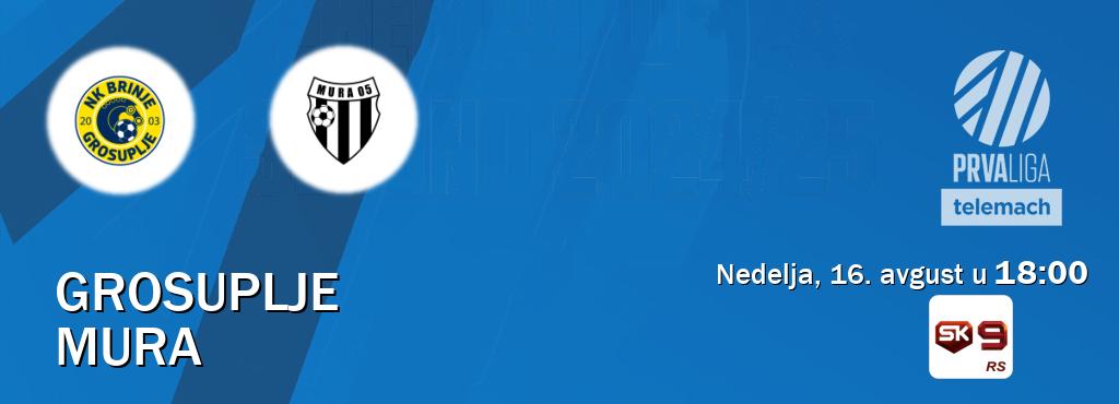 Izravni prijenos utakmice Grosuplje i Mura pratite uživo na Sportklub 9 (nedelja, 16. avgust u  18:00).