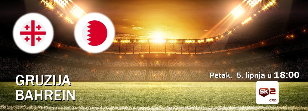 Izravni prijenos utakmice Gruzija i Bahrein pratite uživo na Sportklub 2 (petak,  5. lipnja u  18:00).