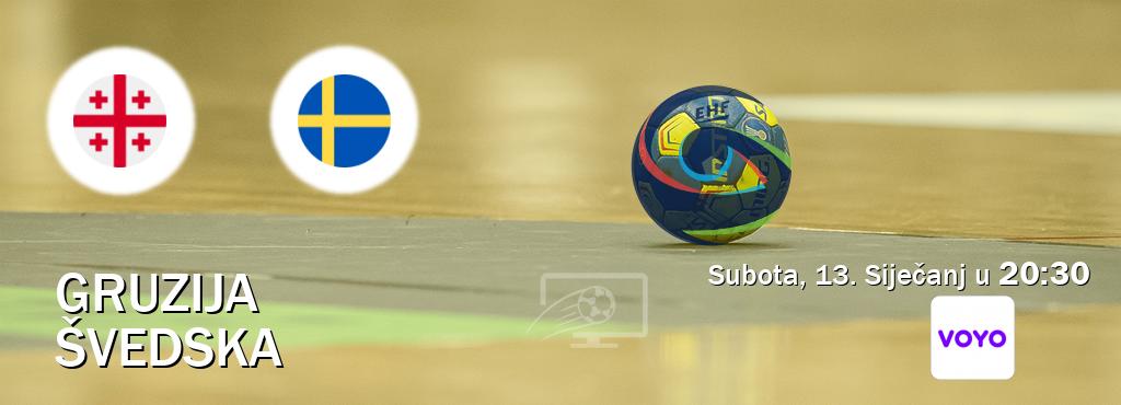 Izravni prijenos utakmice Gruzija i Švedska pratite uživo na Voyo (Subota, 13. Siječanj u  20:30).