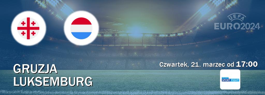 Gra między Gruzja i Luksemburg transmisja na żywo w Polsat Sport Fight (czwartek, 21. marzec od  17:00).