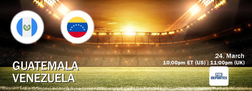 You can watch game live between Guatemala and Venezuela on Fox Deportes(US).