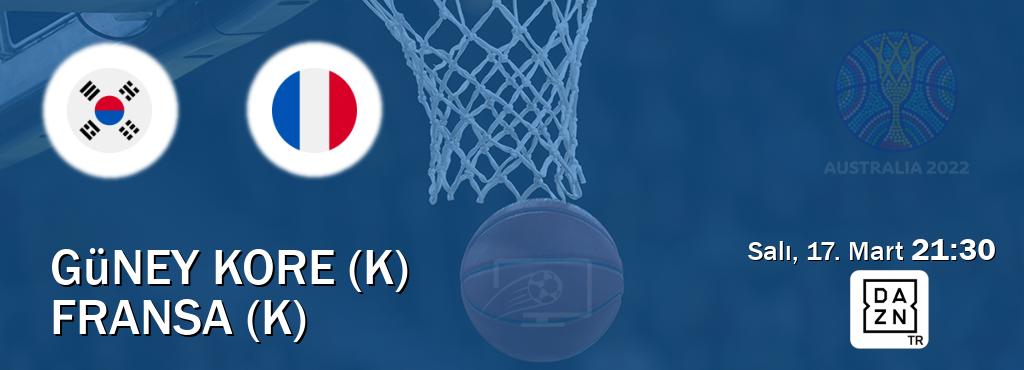 Karşılaşma Güney Kore (K) - Fransa (K) DAZN'den canlı yayınlanacak (Salı, 17. Mart  21:30).
