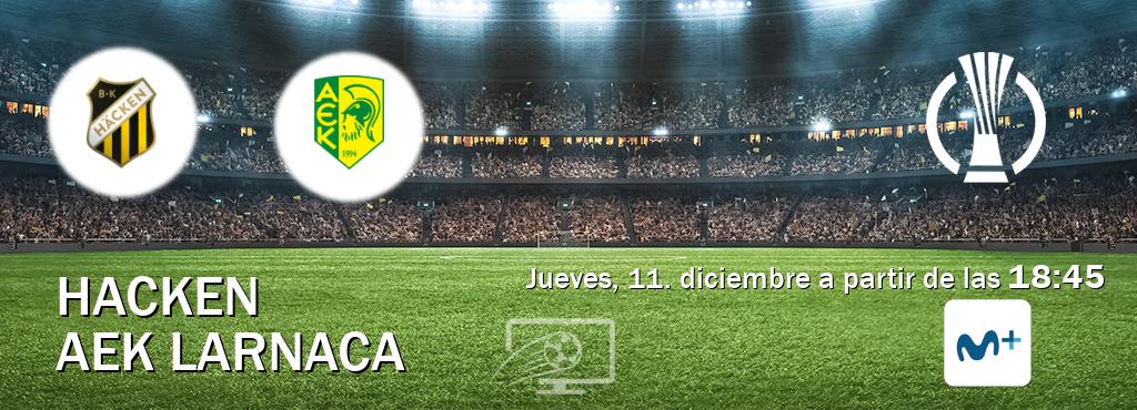 El partido entre Hacken y AEK Larnaca será retransmitido por Movistar Liga de Campeones (jueves, 11. diciembre a partir de las 18:45). El partido entre Hacken y AEK Larnaca será retransmitido por Movistar Liga de Campeones (jueves, 11. diciembre a partir de las 18:45).