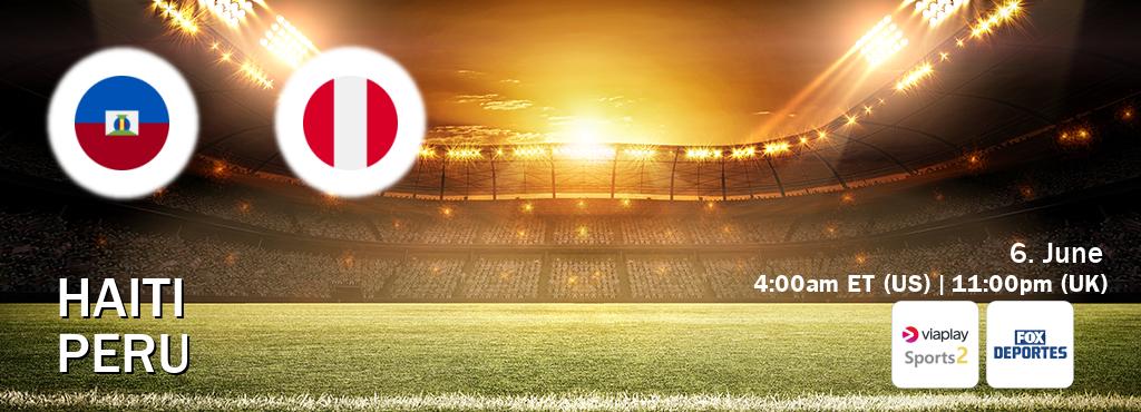 You can watch game live between Haiti and Peru on Viaplay Sports 2(UK) and Fox Deportes(US).
