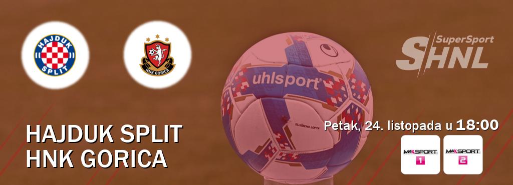 Izravni prijenos utakmice Hajduk Split i HNK Gorica pratite uživo na MAXSport1 i MAXSport2 (petak, 24. listopada u 18:00). Izravni prijenos utakmice Hajduk Split i HNK Gorica pratite uživo na MAXSport1 i MAXSport2 (petak, 24. listopada u 18:00).