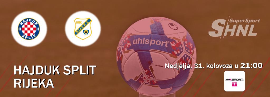 Izravni prijenos utakmice Hajduk Split i Rijeka pratite uživo na MAXSport1 (nedjelja, 31. kolovoza u  21:00).