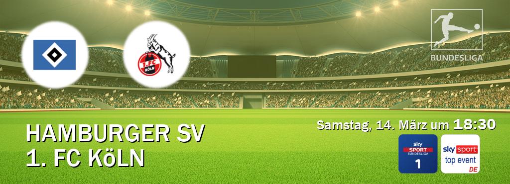 Das Spiel zwischen Hamburger SV und 1. FC Köln wird am Samstag, 14. März um  18:30, live vom Sky Bundesliga 1 und Sky Sport Top Event übertragen.