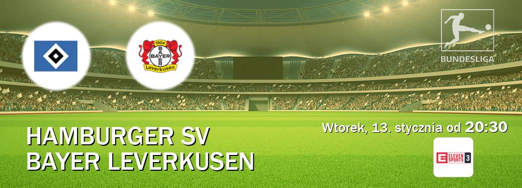 Gra między Hamburger SV i Bayer Leverkusen transmisja na żywo w Eleven Sports 3 (wtorek, 13. stycznia od  20:30).