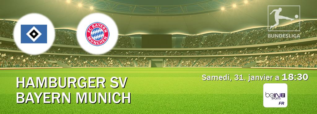 Match entre Hamburger SV et Bayern Munich en direct à la beIN Sports 2 (samedi, 31. janvier a  18:30).