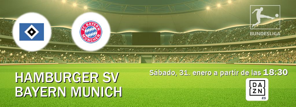 El partido entre Hamburger SV y Bayern Munich será retransmitido por DAZN España (sábado, 31. enero a partir de las 18:30). El partido entre Hamburger SV y Bayern Munich será retransmitido por DAZN España (sábado, 31. enero a partir de las 18:30).