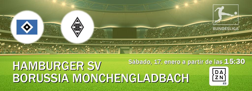 El partido entre Hamburger SV y Borussia Monchengladbach será retransmitido por DAZN España (sábado, 17. enero a partir de las 15:30). El partido entre Hamburger SV y Borussia Monchengladbach será retransmitido por DAZN España (sábado, 17. enero a partir de las 15:30).