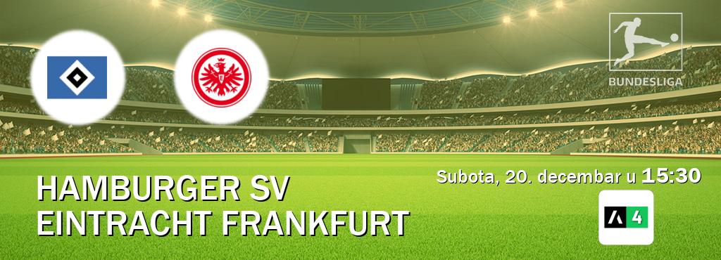 Izravni prijenos utakmice Hamburger SV i Eintracht Frankfurt pratite uživo na Arena Sport 4 (subota, 20. decembar u  15:30).