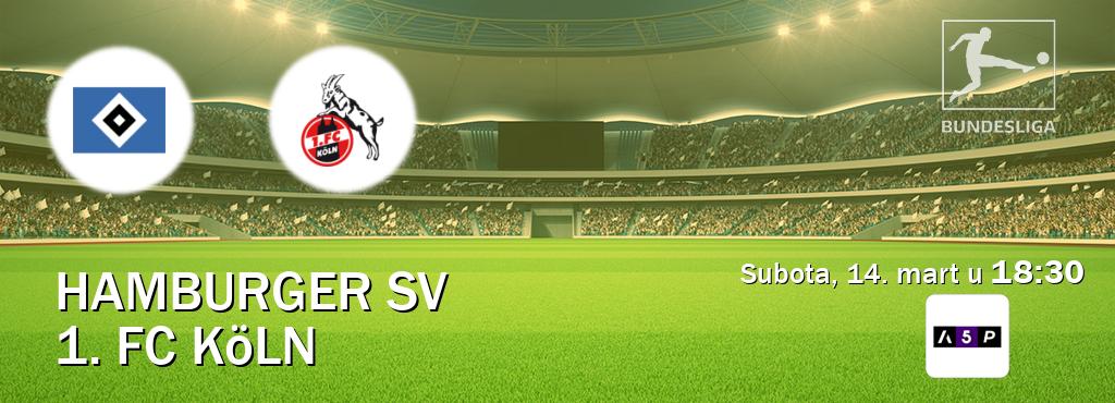 Izravni prijenos utakmice Hamburger SV i 1. FC Köln pratite uživo na Arena Premium 5 (subota, 14. mart u  18:30).