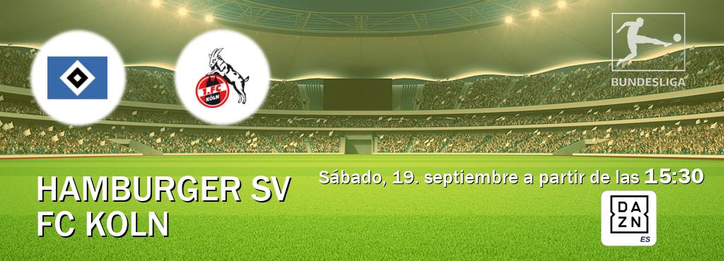 El partido entre Hamburger SV y FC Koln será retransmitido por DAZN España (sábado, 19. septiembre a partir de las  15:30).