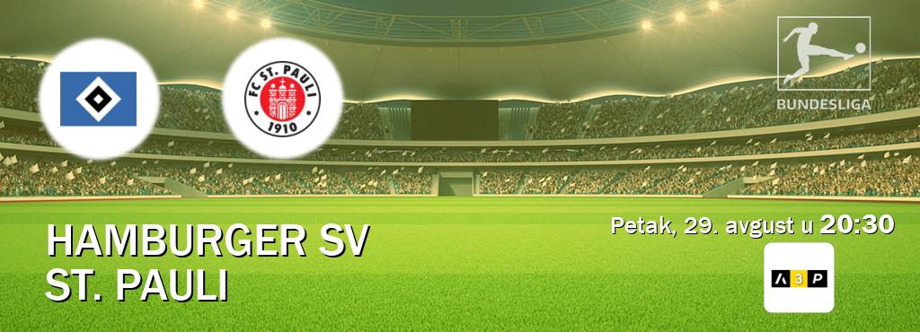Izravni prijenos utakmice Hamburger SV i St. Pauli pratite uživo na Arena Premium 3 (petak, 29. avgust u 20:30). Izravni prijenos utakmice Hamburger SV i St. Pauli pratite uživo na Arena Premium 3 (petak, 29. avgust u 20:30).