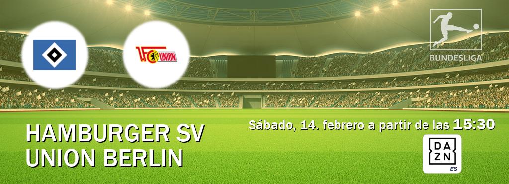 El partido entre Hamburger SV y Union Berlin será retransmitido por DAZN España (sábado, 14. febrero a partir de las  15:30).
