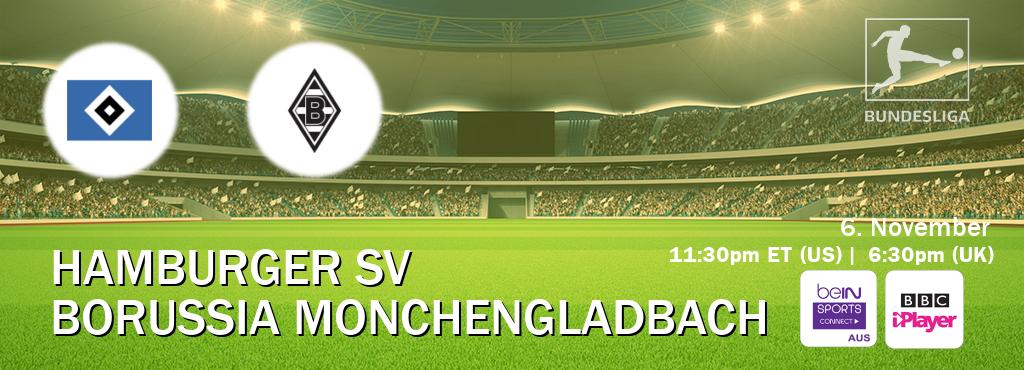You can watch game live between Hamburger SV and Borussia Monchengladbach on beIN Sports Connect(AU) and BBC iPlayer(UK). You can watch game live between Hamburger SV and Borussia Monchengladbach on beIN Sports Connect(AU) and BBC iPlayer(UK).