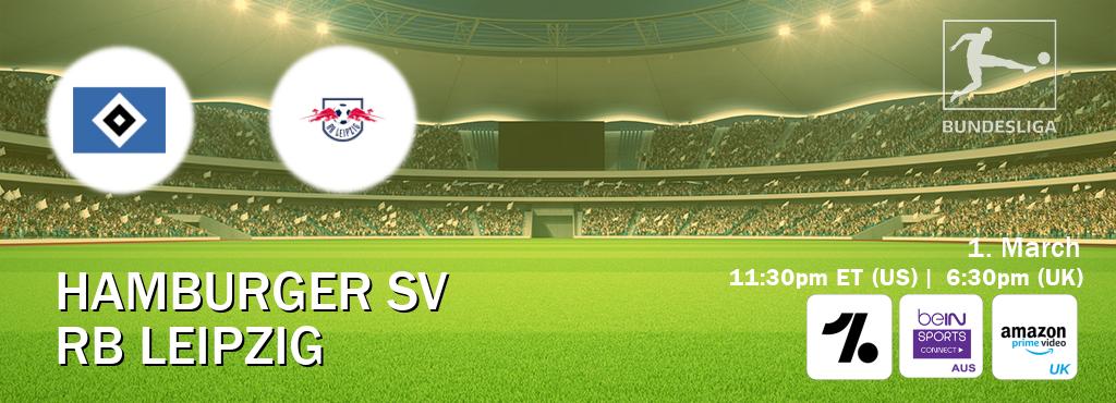 You can watch game live between Hamburger SV and RB Leipzig on OneFootball, beIN Sports Connect(AU), Amazon Prime Video UK(UK).