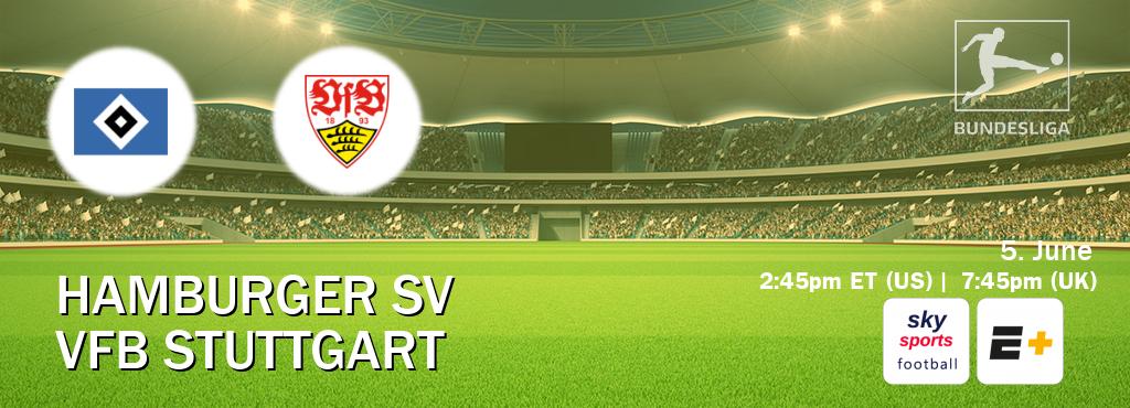 You can watch game live between Hamburger SV and VfB Stuttgart on Sky Sports Football(UK) and ESPN+(US).