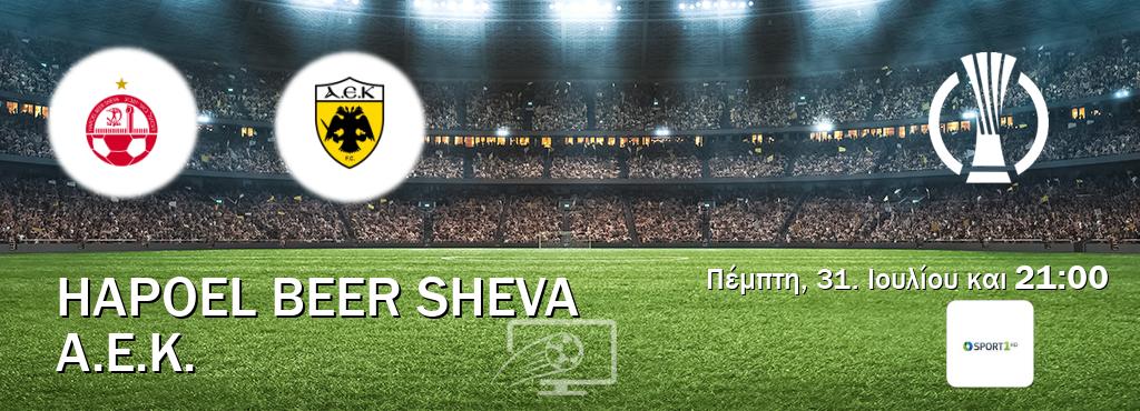 Παρακολουθήστ ζωντανά Hapoel Beer Sheva - A.E.K. από το Cosmote Sport 1 (21:00). Παρακολουθήστ ζωντανά Hapoel Beer Sheva - A.E.K. από το Cosmote Sport 1 (21:00).