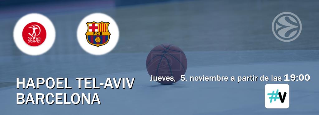 El partido entre Hapoel Tel-Aviv y Barcelona será retransmitido por M+ Vamos (jueves, 5. noviembre a partir de las 19:00). El partido entre Hapoel Tel-Aviv y Barcelona será retransmitido por M+ Vamos (jueves, 5. noviembre a partir de las 19:00).