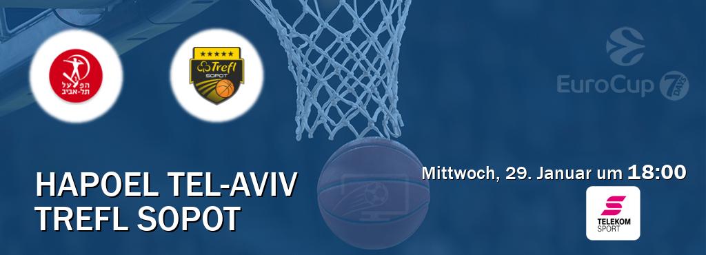 Das Spiel zwischen Hapoel Tel-Aviv und Trefl Sopot wird am Mittwoch, 29. Januar um  18:00, live vom Magenta Sport übertragen.