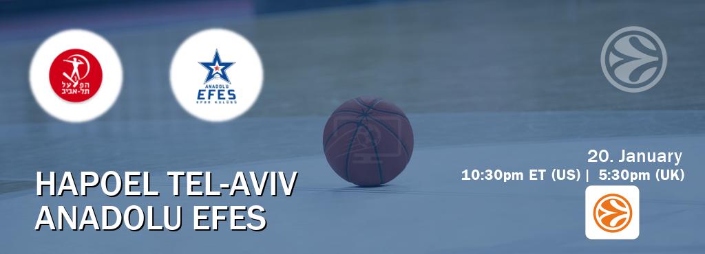 You can watch game live between Hapoel Tel-Aviv and Anadolu Efes on EuroLeague TV.