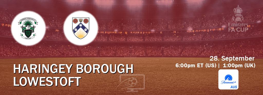 You can watch game live between Haringey Borough and Lowestoft on Paramount+ Australia(AU).