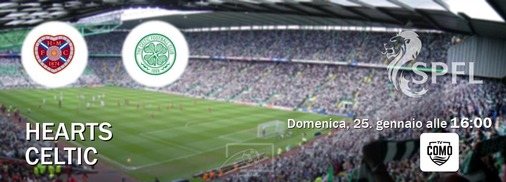Il match Hearts - Celtic sarà trasmesso in diretta TV su Como TV (ore 16:00)
