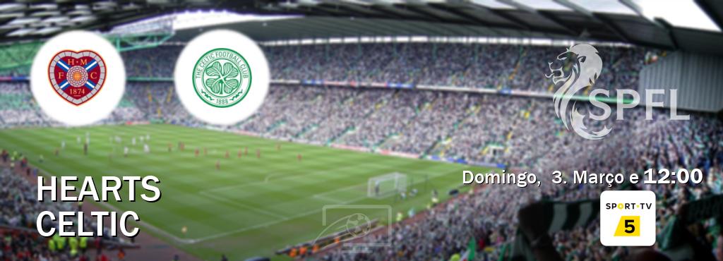 Jogo entre Hearts e Celtic tem emissão Sport TV 5 (Domingo,  3. Março e  12:00).