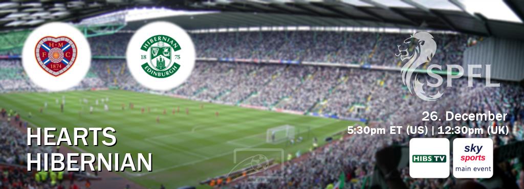 You can watch game live between Hearts and Hibernian on Hibs TV and Sky Sports Main Event(UK).