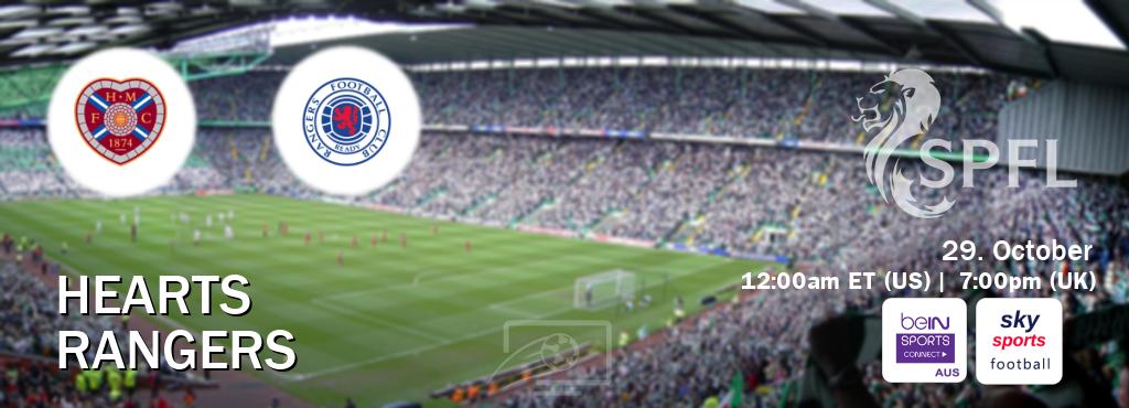 You can watch game live between Hearts and Rangers on beIN Sports Connect(AU) and Sky Sports Football(UK). You can watch game live between Hearts and Rangers on beIN Sports Connect(AU) and Sky Sports Football(UK).