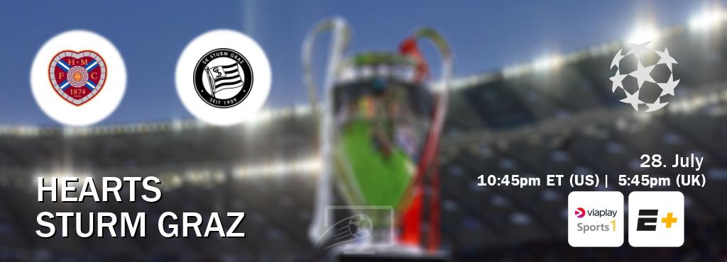 You can watch game live between Hearts and Sturm Graz on Viaplay Sports 1(UK) and ESPN+(US).