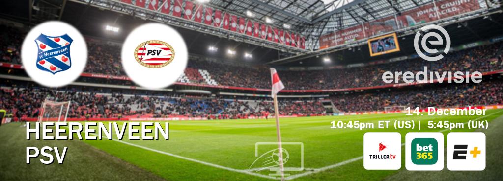 You can watch game live between Heerenveen and PSV on Triller TV, bet365(UK), ESPN+(US).