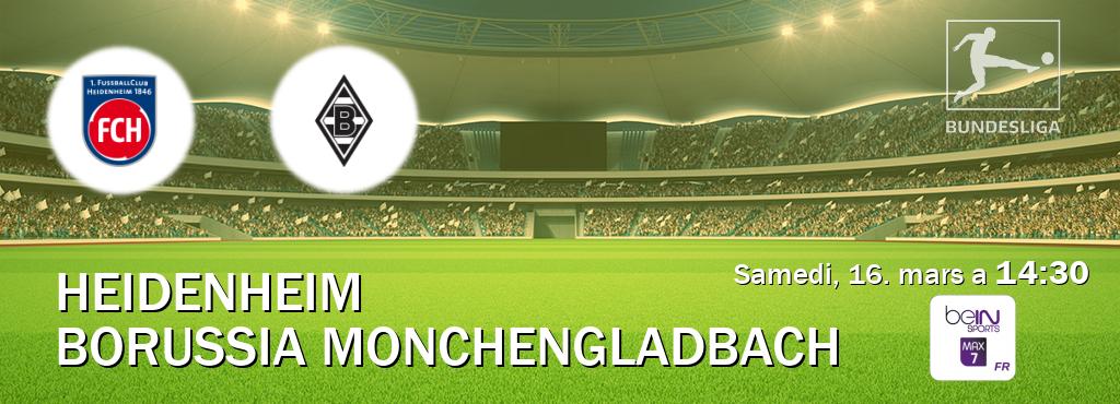 Match entre Heidenheim et Borussia Monchengladbach en direct à la beIN Sports 7 Max (samedi, 16. mars a  14:30).
