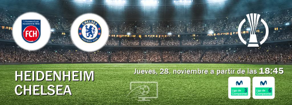 El partido entre Heidenheim y Chelsea será retransmitido por Movistar Liga de Campeones 3 y Movistar Liga de Campeones 6  (jueves, 28. noviembre a partir de las  18:45).