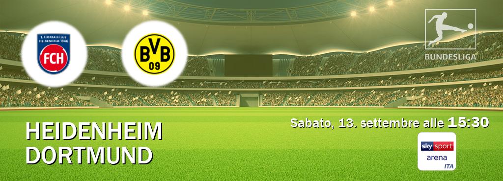 Il match Heidenheim - Dortmund sarà trasmesso in diretta TV su Sky Sport Arena (ore 15:30) Il match Heidenheim - Dortmund sarà trasmesso in diretta TV su Sky Sport Arena (ore 15:30)