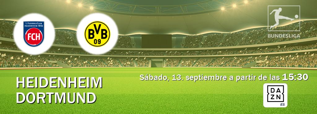 El partido entre Heidenheim y Dortmund será retransmitido por DAZN España (sábado, 13. septiembre a partir de las 15:30). El partido entre Heidenheim y Dortmund será retransmitido por DAZN España (sábado, 13. septiembre a partir de las 15:30).