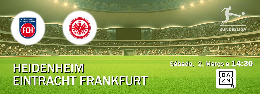 Jogo entre Heidenheim e Eintracht Frankfurt tem emissão DAZN (Sábado,  2. Março e  14:30).