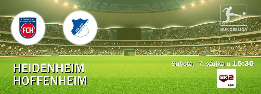 Izravni prijenos utakmice Heidenheim i Hoffenheim pratite uživo na Sportklub 2 (subota,  7. ožujka u  15:30).