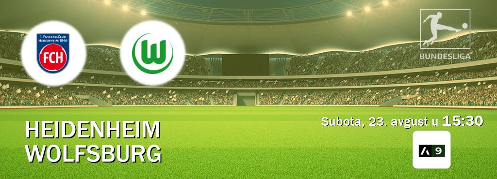 Izravni prijenos utakmice Heidenheim i Wolfsburg pratite uživo na Arena Sport 9 (subota, 23. avgust u 15:30). Izravni prijenos utakmice Heidenheim i Wolfsburg pratite uživo na Arena Sport 9 (subota, 23. avgust u 15:30).