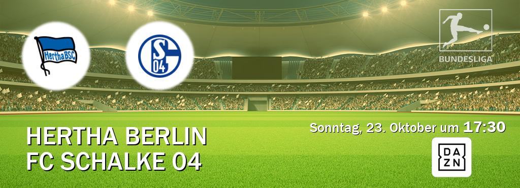Das Spiel zwischen Hertha Berlin und FC Schalke 04 wird am Sonntag, 23. Oktober um  17:30, live vom DAZN übertragen.