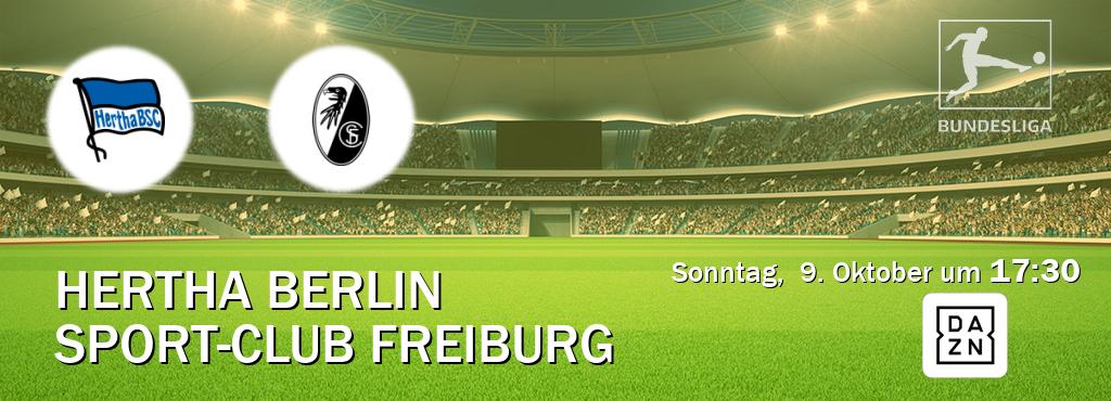 Das Spiel zwischen Hertha Berlin und Sport-Club Freiburg wird am Sonntag,  9. Oktober um  17:30, live vom DAZN übertragen.