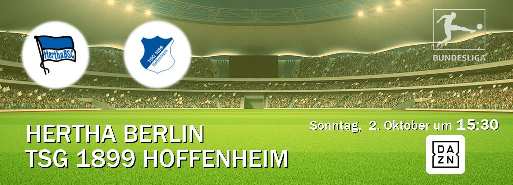 Das Spiel zwischen Hertha Berlin und TSG 1899 Hoffenheim wird am Sonntag,  2. Oktober um  15:30, live vom DAZN übertragen.