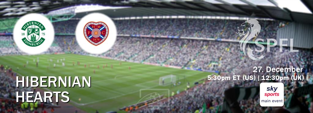 You can watch game live between Hibernian and Hearts on Sky Sports Main Event(UK).