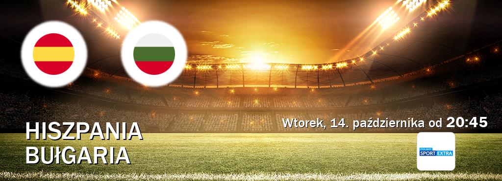 Gra między Hiszpania i Bułgaria transmisja na żywo w Polsat Sport Extra (wtorek, 14. października od 20:45). Gra między Hiszpania i Bułgaria transmisja na żywo w Polsat Sport Extra (wtorek, 14. października od 20:45).